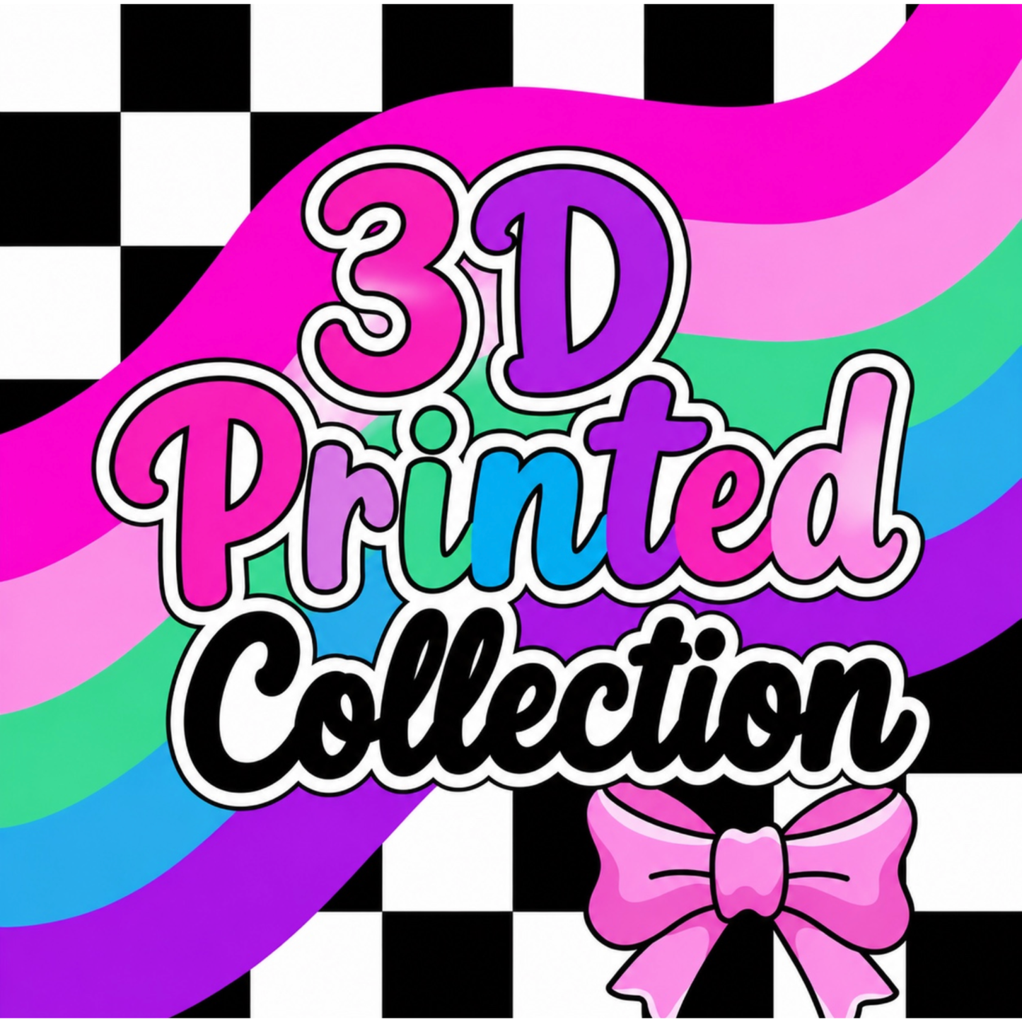 3D Printed Collection