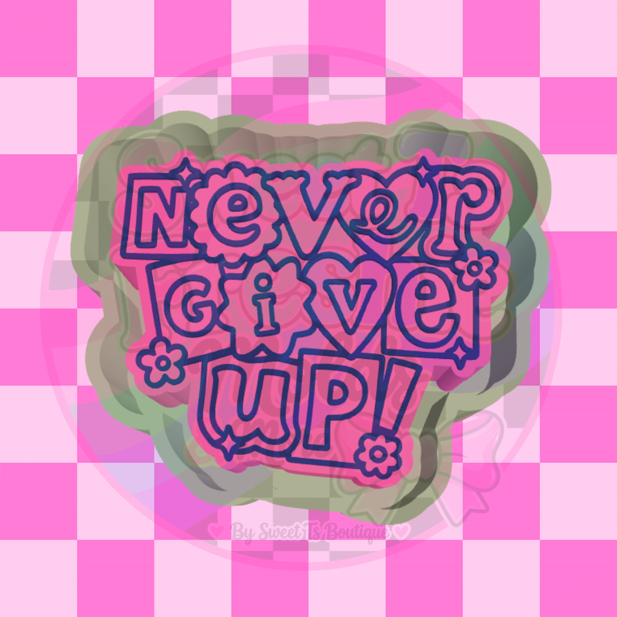 Never Give Up! Freshie Mold