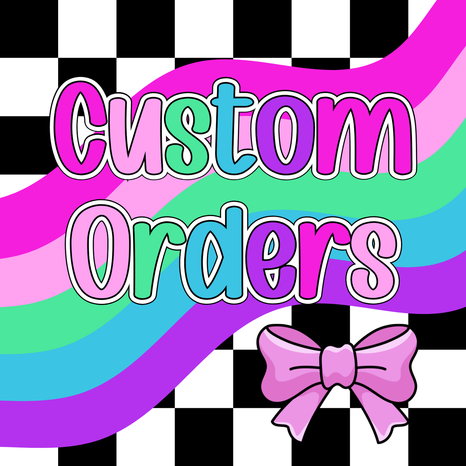 Custom Orders