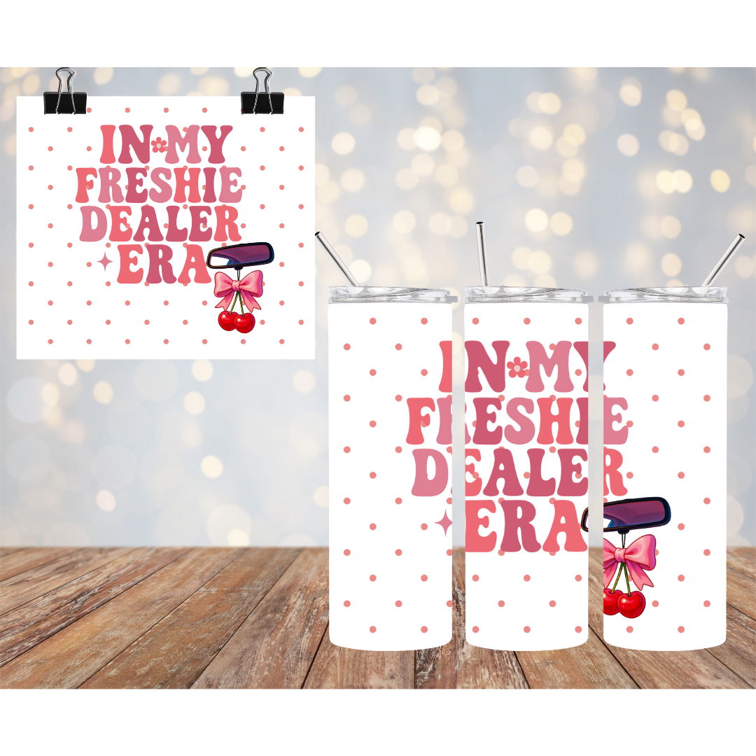 In My Freshie Dealer Era 20oz Tumbler